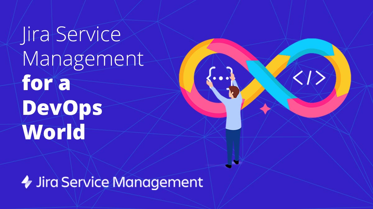 Jira Service Management for a DevOps World Xeridia